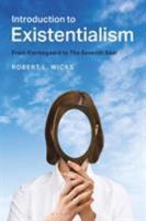 Introduction to Existentialism: From Kierkegaard to The Seventh Seal 1441188932 Book Cover