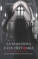 La Maschera e L'Oltretomba: Il richiamo degli Apostoli vol.1 B0C1JCSQH7 Book Cover