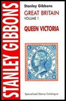 Stanley Gibbons Great Britain Specialised Stamp Catalogue: Queen Victoria 0852591179 Book Cover