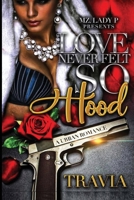 Love Never Felt So Hood: An Urban Romance 1698118775 Book Cover