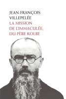 La mission de l'Immaculée, du père Kolbe 2283612209 Book Cover