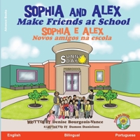 Sophia and Alex Make Friends at School: Sophia e Alex Novos amigos na escola 1952983452 Book Cover