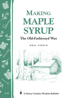 Making Maple Syrup: Storey Country Wisdom Bulletin A-51 0882662260 Book Cover
