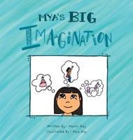 Mya's Big Imagination 1525586912 Book Cover