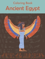 Ancient Egypt Coloring Book: Life in Ancient Egypt Coloring Book For Adults And Kids Featuring Mythology and Pharaohs life Egypt B08Y5Y224G Book Cover