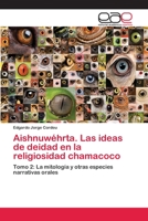 Aishnuwehrta. Las Ideas de Deidad En La Religiosidad Chamacoco 3659012505 Book Cover