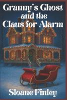 Granny's Ghost and the Claus for Alarm (Ghostly Gumshoe Cozy Mysteries) B0G4JLB2DM Book Cover