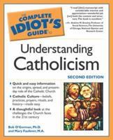 Complete Idiot's Guide to Understanding Catholicism 1592570852 Book Cover