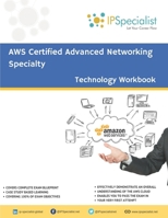 AWS Certified Advanced Networking Specialty Workbook: Exam: ANS C00 1090913818 Book Cover