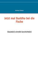 Jetzt Mal Buddha Bei Die Fische (German Edition) 3749437300 Book Cover