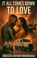 It All Comes Down to Love B0F4189Q38 Book Cover