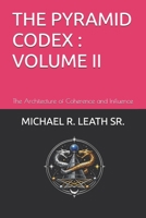 THE PYRAMID CODEX; VOLUME II: The Architecture of Coherence and Influence B0GSMPH17H Book Cover