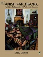 Amish Patchwork: Full-Size Patterns for 46 Authentic Designs (Dover Needlework Series) 0486257010 Book Cover