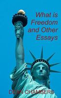 What is Freedom and Other Essays 1456469681 Book Cover