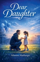 Dear Daughter B0GJTCWQW4 Book Cover