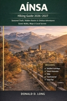 Aínsa Hiking Guide 2026-2027: Seasonal Trails, Hidden Routes & Ordesa National Park Adventures B0GPNW8NPC Book Cover