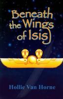 Beneath the Wings of Isis (Time Travelers, 7) 0967455294 Book Cover