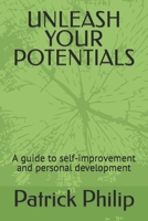 Unleash Your Potentials: A guide to self-improvement and personal development B0BW27KRPK Book Cover