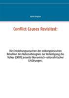 Conflict Causes Revisited:: Die Entstehungsursachen der ostkongolesischen Rebellion des Nationalkongress zur Verteidigung des Volkes (CNDP) jenseits ökonomisch-rationalistischer Erklärungen. 3743195399 Book Cover