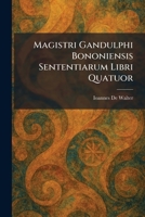 Magistri Gandulphi Bononiensis Sententiarum Libri Quatuor 1025821505 Book Cover