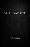M. Diamond: The Diamond Series (Book One) B0GS9MDJYN Book Cover