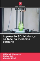 Impressão 3D: Mudança na face da medicina dentária 6206218805 Book Cover