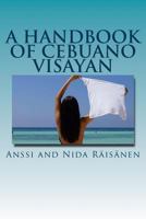 A Handbook Of Cebuano Visayan 1533379270 Book Cover