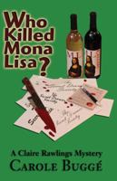 Who Killed Mona Lisa? (Claire Rawlings Mysteries) 0425179192 Book Cover