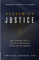 Redeeming Justice: Doing Good for God's Glory 0736989846 Book Cover