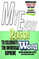 MY EVERY REASON TO CELEBRATE THE UNIVERSAL SUPREME WORD 1326650556 Book Cover