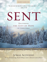 Sent Children's Leader Guide: Delivering the Gift of Hope at Christmas 1501801163 Book Cover