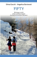 Fifty: 50 Ideas to fulfil when a woman reaches the fateful threshold of 50 B0BPGGB3PC Book Cover