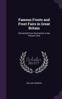 Famous Frosts and Frost Fairs in Great Britain 1981828613 Book Cover