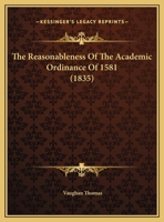The Reasonableness Of The Academic Ordinance Of 1581 1169509738 Book Cover