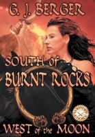 South of Burnt Rocks West of the Moon 0988398206 Book Cover