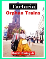 Tartaria - Orphan Trains: B095J57YMQ Book Cover