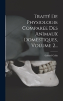 Trait� de Physiologie Compar�e Des Animaux Domestiques, Volume 2... 1016443668 Book Cover