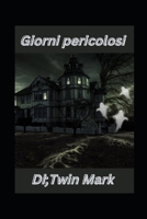 Giorni pericolosi B0BNYXG5D1 Book Cover