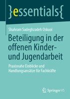 Beteiligung in der offenen Kinder- und Jugendarbeit: Praxisnahe Einblicke und Handlungsansätze für Fachkräfte (essentials) (German Edition) 3658510501 Book Cover