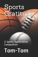 Sports Gratitude: A Sports Appreciation Composition 1712964690 Book Cover