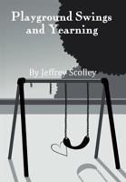 Playground Swings and Yearning 146530701X Book Cover