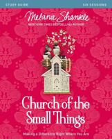 Church of the Small Things Study Guide: Making a Difference Right Where You Are 0310081343 Book Cover