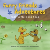 Furry Friends Adventures: With Captain and Koda 1667826352 Book Cover