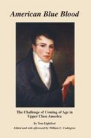 American Blue Blood: The Challenge of Coming of Age in Upper-Class America 0595316115 Book Cover