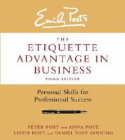 The Etiquette Advantage in Business: Personal Skills for Professional Success 006227046X Book Cover