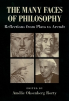 The Many Faces of Philosophy: Reflections from Plato to Arendt 0195134028 Book Cover