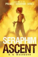 Seraphim ASCENT (Project SERAPHIM #1) 1501051717 Book Cover