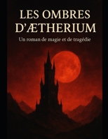 Les Ombres d'Ætherium (French Edition) B0G6RVTQRH Book Cover