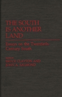 The South Is Another Land: Essays on the Twentieth-Century South (Contributions in American History) 0313255563 Book Cover