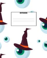 Notebook: Halloween White Eyeball Witch Hat Writing Journal 1691359173 Book Cover